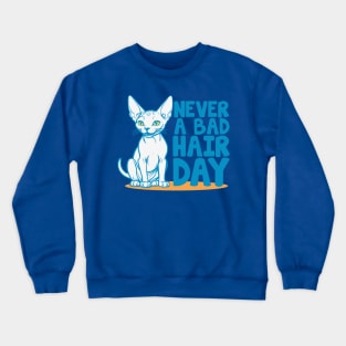 Never a Bad Hair Day - Funny Sphynx Cat Crewneck Sweatshirt